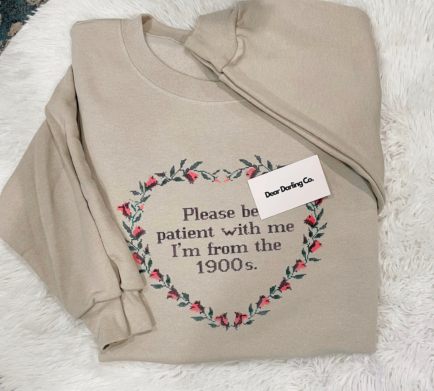 Please be patient with me I’m from the 1900s Sweatshirt.