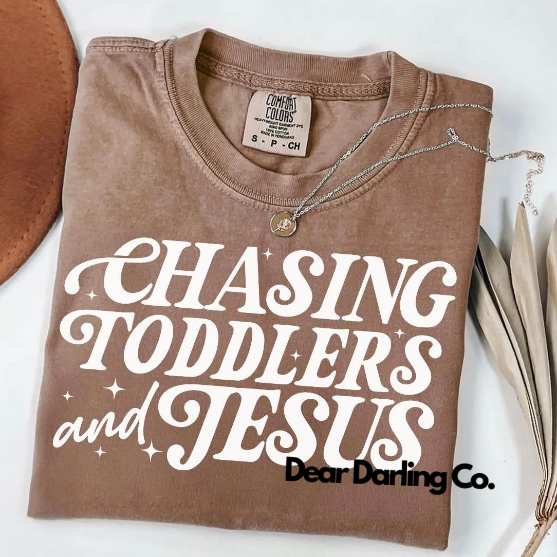 Chasing toddlers and Jesus Tee