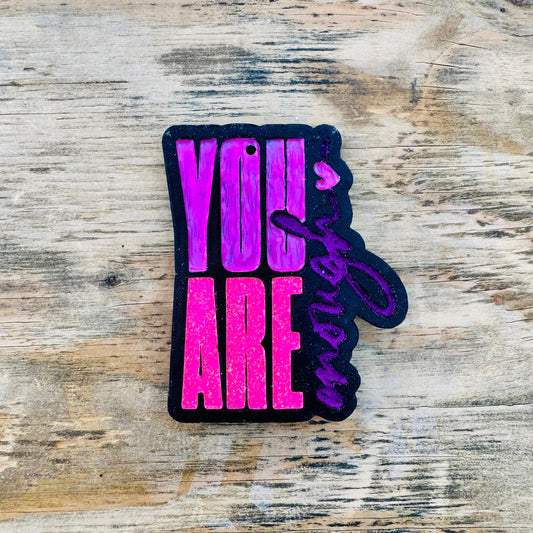 “You Are Enough” Car Freshie