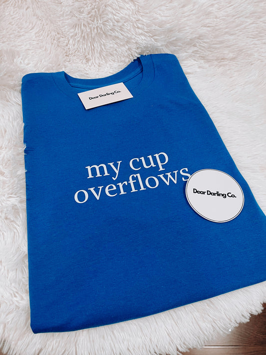 My Cup Overflows Tee